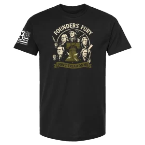 Black unisex t-shirt with Founders’ Fury graphic: five Founding Fathers, ringing Liberty Bell, and “Don’t Tread On Me” banner