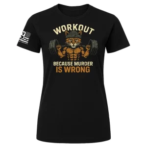 Black Workout Because Murder Is Wrong t-shirt with buff cat deadlift graphic