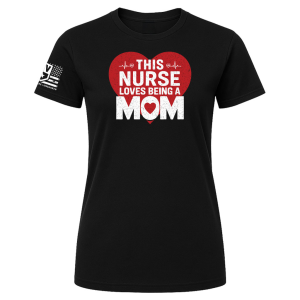 Black unisex tee with red heart and white “This Nurse Loves Being a Mom”