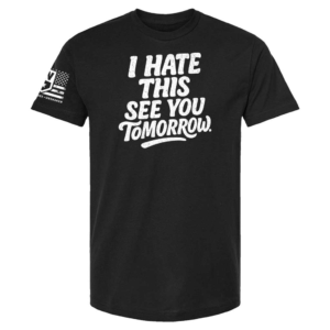 I Hate This See You Tomorrow Tee