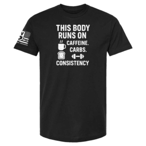 This Body Runs On Consistency Tee
