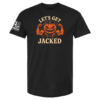 Black t-shirt with jack-o’-lantern flexing muscular arms, text “Let’s Get Jacked” above and below
