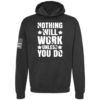 Nothing Will Work Unless You Do motivational hoodie in black by Genuine Valor