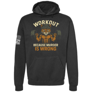 Workout Because Murder Is Wrong Hoodie