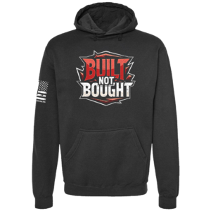 Built Not Bought Hoodie