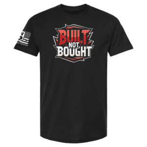 Built Not Bought TShirt