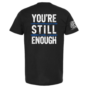 Alternative view of You're Still Enough TShirt