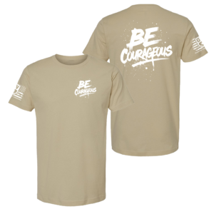 Be Courageous TShirt