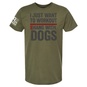 Workout and Hang with Dogs Tee